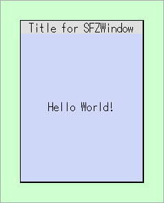 
Execution result of the sample code: attach a frame to a window [SFZTitleFlatFrame and SFZWindow]
