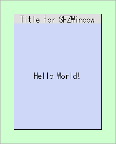
Execution result of the sample code: attach a frame to a window [SFZTitlePlainFrame and SFZWindow]

